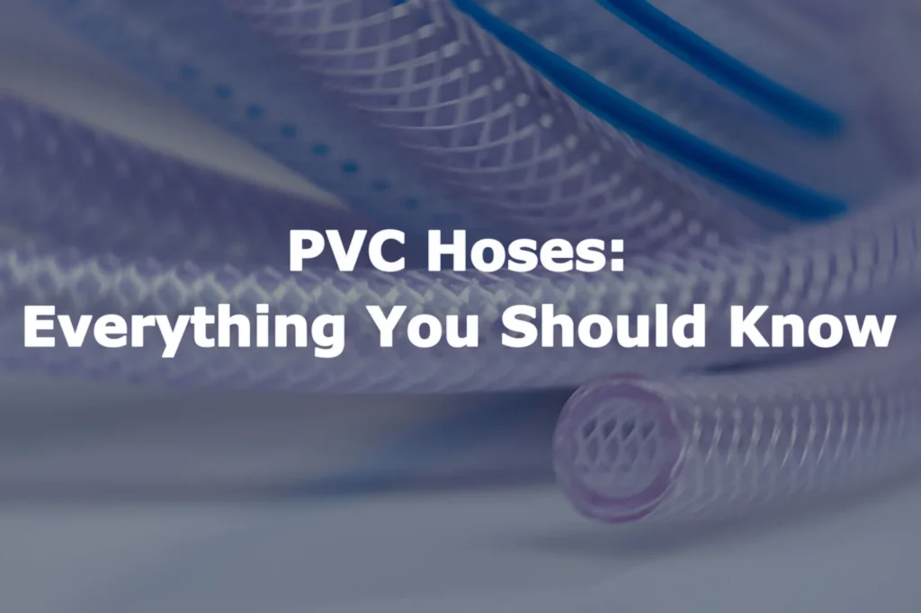 PVC Hoses: Everything You Should Know